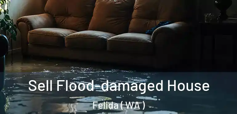  Sell Flood-damaged House Felida ( WA )