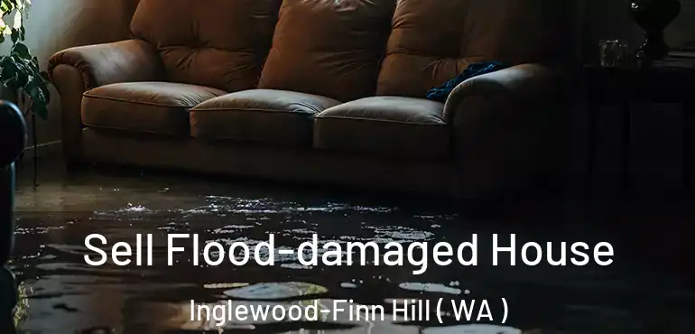  Sell Flood-damaged House Inglewood-Finn Hill ( WA )