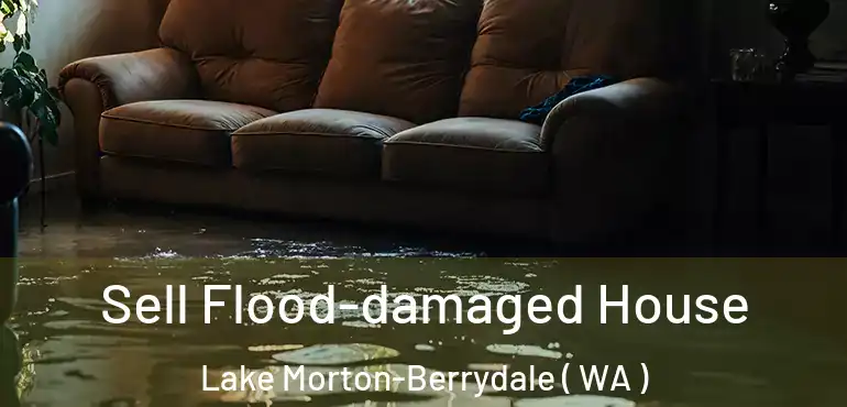  Sell Flood-damaged House Lake Morton-Berrydale ( WA )