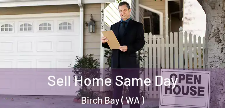  Sell Home Same Day Birch Bay ( WA )