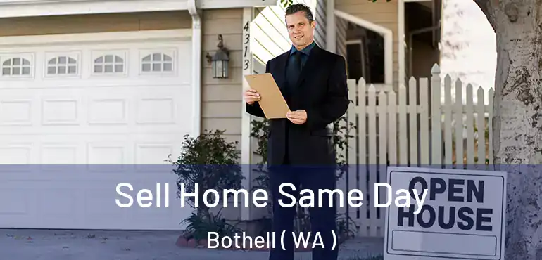  Sell Home Same Day Bothell ( WA )
