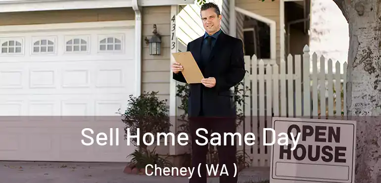  Sell Home Same Day Cheney ( WA )