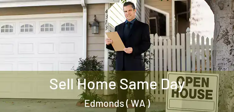  Sell Home Same Day Edmonds ( WA )