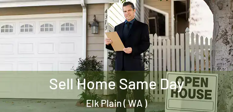  Sell Home Same Day Elk Plain ( WA )