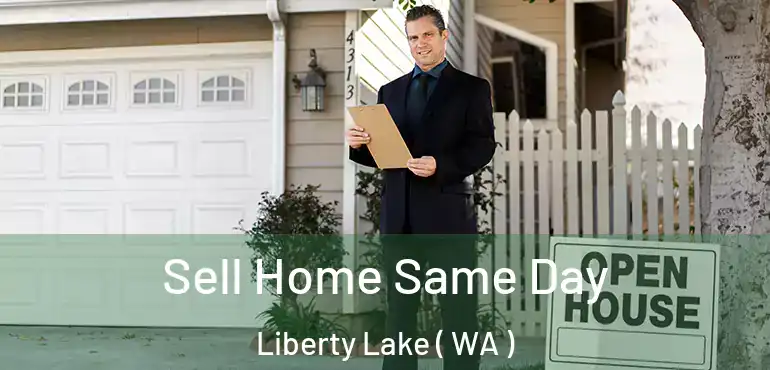  Sell Home Same Day Liberty Lake ( WA )