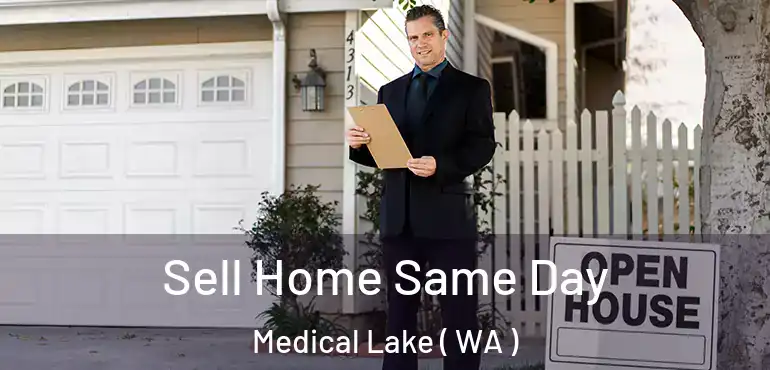  Sell Home Same Day Medical Lake ( WA )