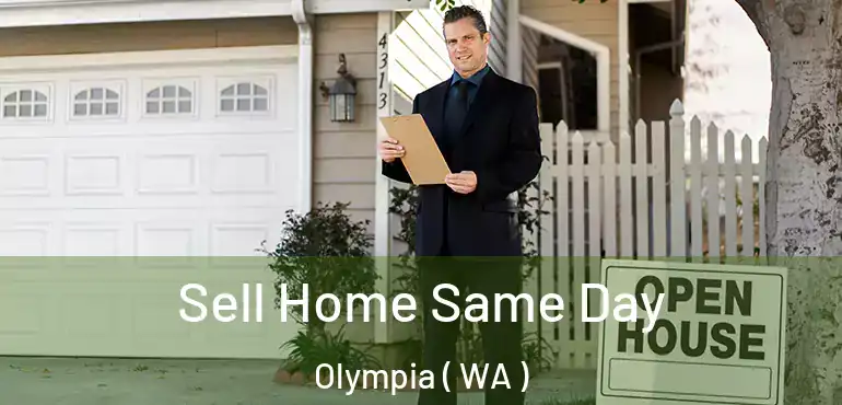  Sell Home Same Day Olympia ( WA )