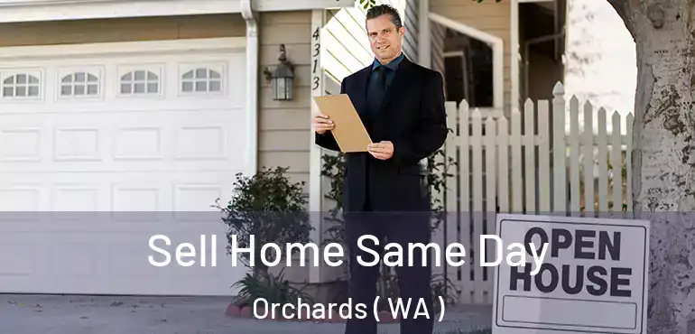  Sell Home Same Day Orchards ( WA )