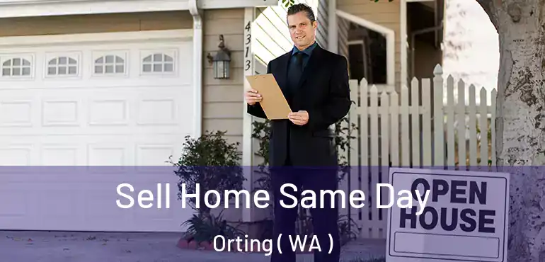  Sell Home Same Day Orting ( WA )