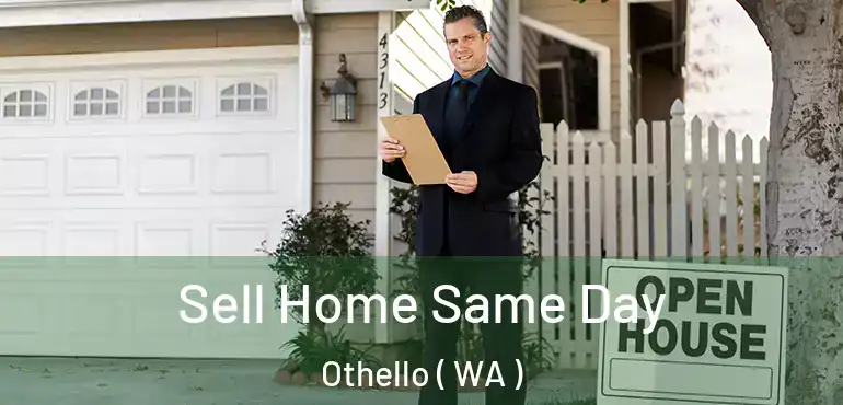  Sell Home Same Day Othello ( WA )