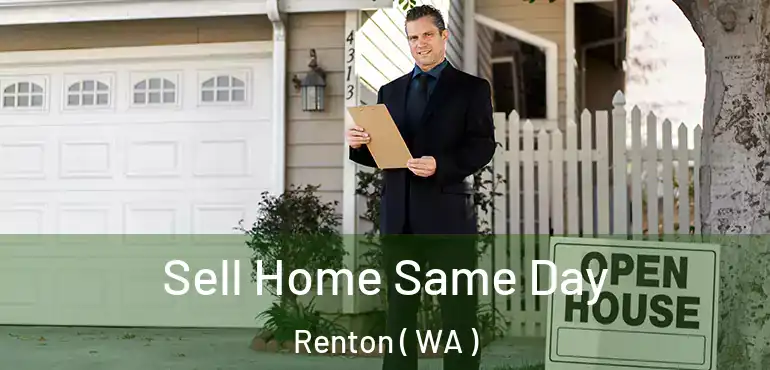  Sell Home Same Day Renton ( WA )