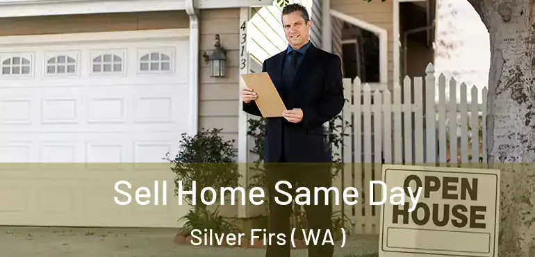  Sell Home Same Day Silver Firs ( WA )