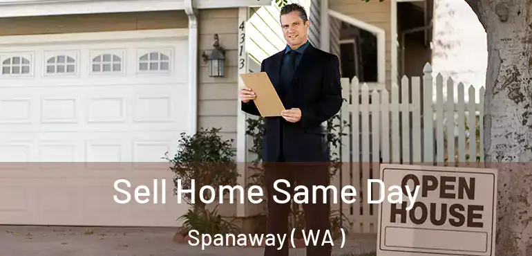  Sell Home Same Day Spanaway ( WA )