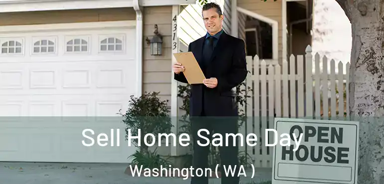  Sell Home Same Day Washington ( WA )