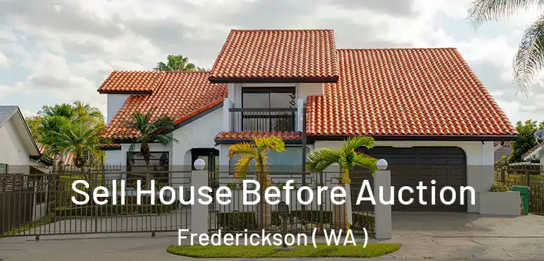  Sell House Before Auction Frederickson ( WA )