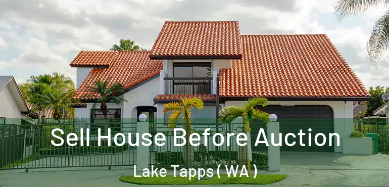  Sell House Before Auction Lake Tapps ( WA )