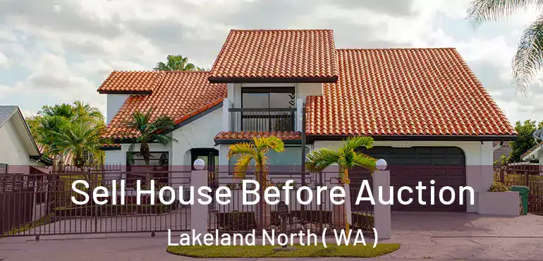  Sell House Before Auction Lakeland North ( WA )