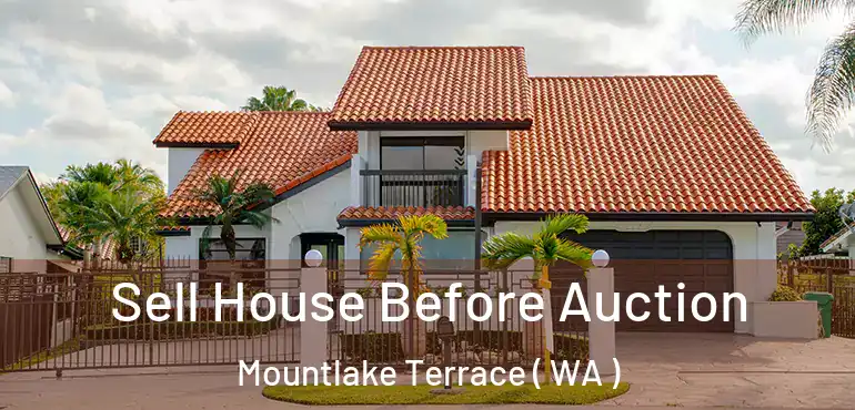  Sell House Before Auction Mountlake Terrace ( WA )