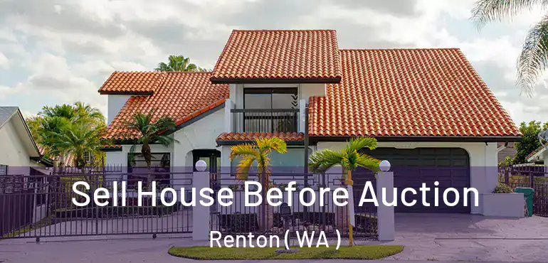 Sell House Before Auction Renton ( WA )