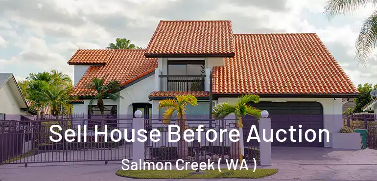  Sell House Before Auction Salmon Creek ( WA )