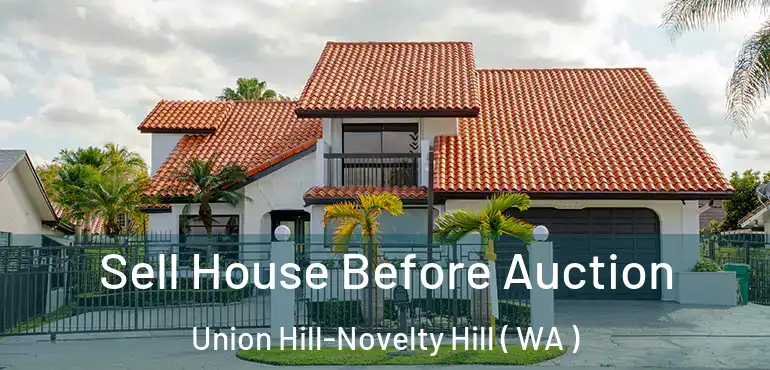  Sell House Before Auction Union Hill-Novelty Hill ( WA )