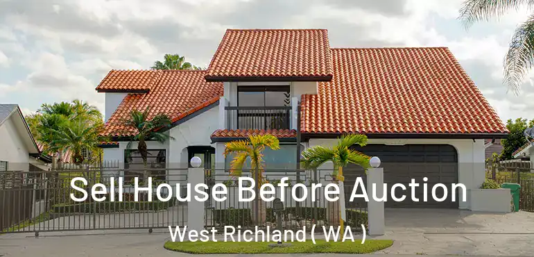  Sell House Before Auction West Richland ( WA )