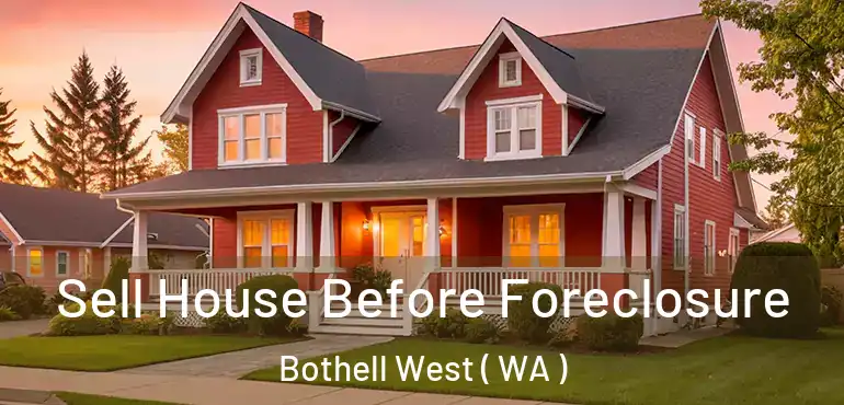  Sell House Before Foreclosure Bothell West ( WA )