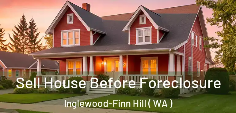  Sell House Before Foreclosure Inglewood-Finn Hill ( WA )