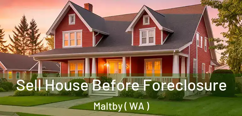  Sell House Before Foreclosure Maltby ( WA )