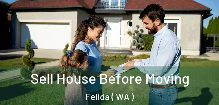  Sell House Before Moving Felida ( WA )