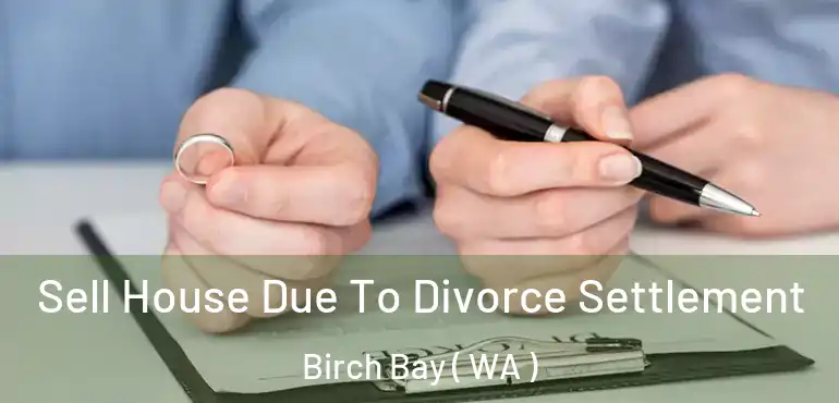  Sell House Due To Divorce Settlement Birch Bay ( WA )