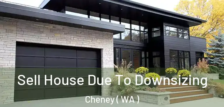  Sell House Due To Downsizing Cheney ( WA )