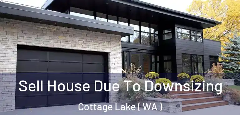  Sell House Due To Downsizing Cottage Lake ( WA )
