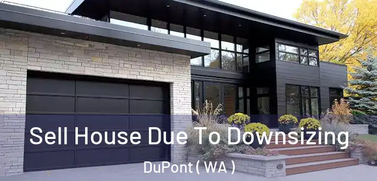  Sell House Due To Downsizing DuPont ( WA )