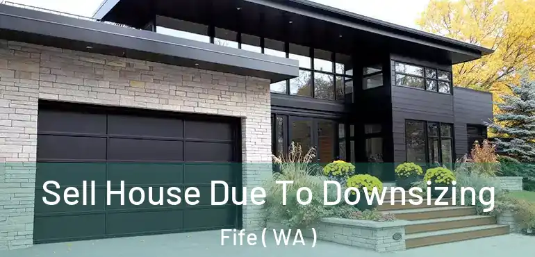  Sell House Due To Downsizing Fife ( WA )