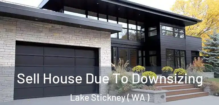  Sell House Due To Downsizing Lake Stickney ( WA )