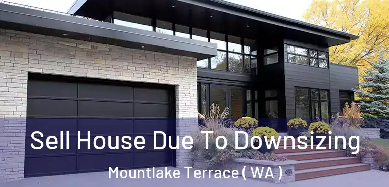  Sell House Due To Downsizing Mountlake Terrace ( WA )