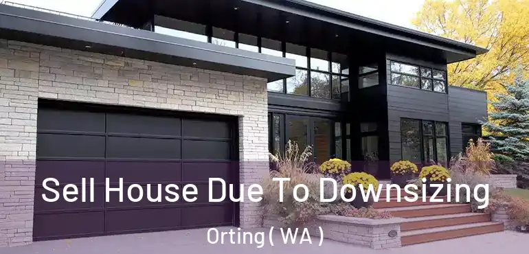  Sell House Due To Downsizing Orting ( WA )