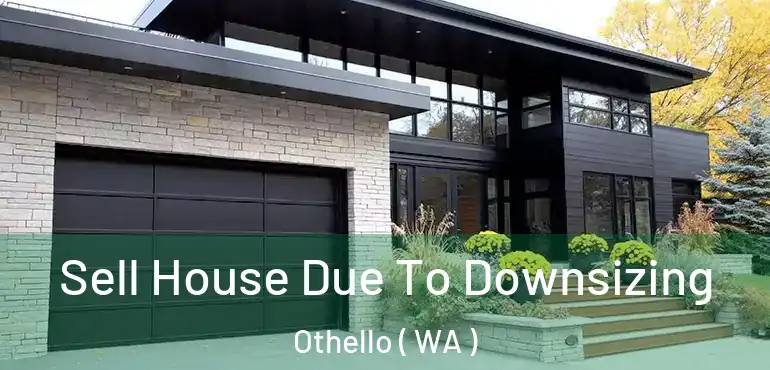  Sell House Due To Downsizing Othello ( WA )