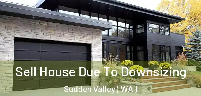  Sell House Due To Downsizing Sudden Valley ( WA )