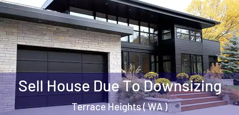  Sell House Due To Downsizing Terrace Heights ( WA )