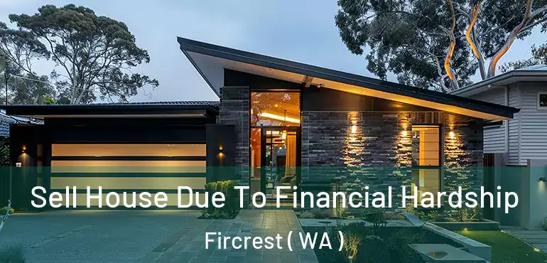  Sell House Due To Financial Hardship Fircrest ( WA )