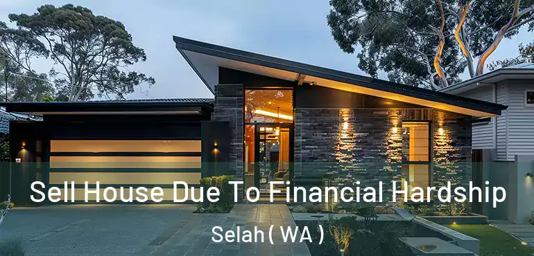  Sell House Due To Financial Hardship Selah ( WA )