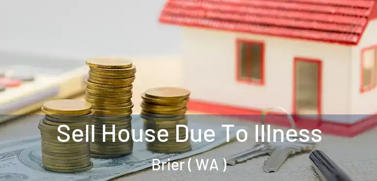  Sell House Due To Illness Brier ( WA )