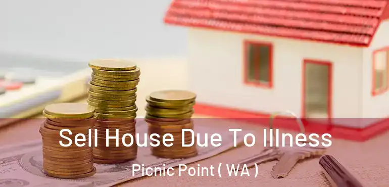  Sell House Due To Illness Picnic Point ( WA )