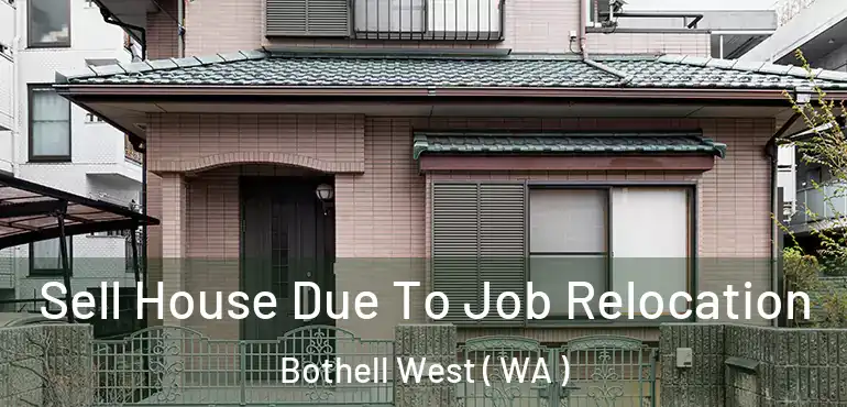  Sell House Due To Job Relocation Bothell West ( WA )