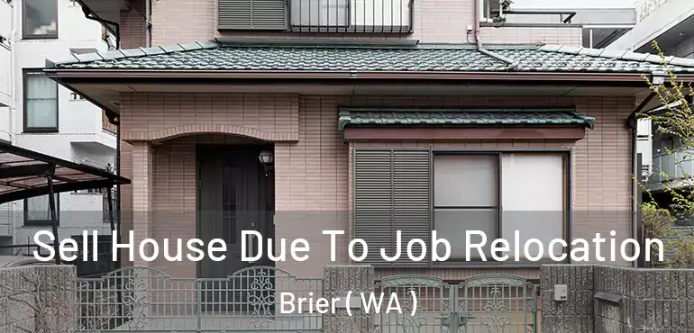  Sell House Due To Job Relocation Brier ( WA )