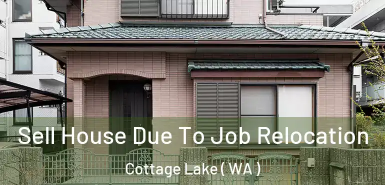  Sell House Due To Job Relocation Cottage Lake ( WA )