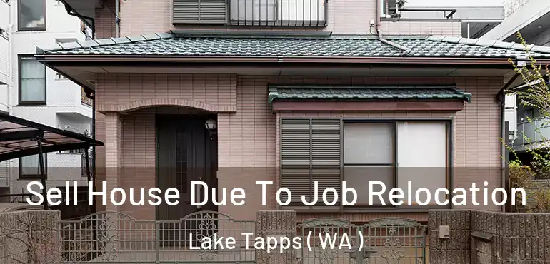  Sell House Due To Job Relocation Lake Tapps ( WA )