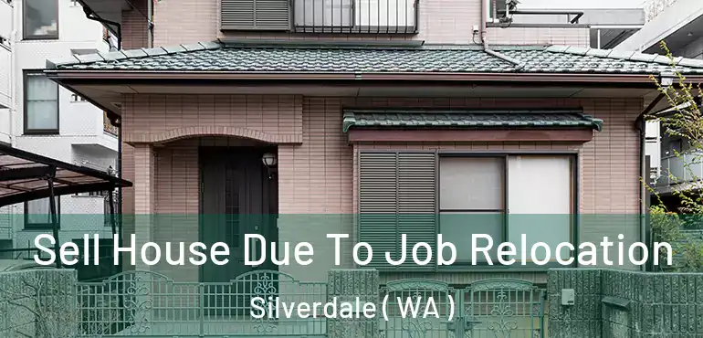  Sell House Due To Job Relocation Silverdale ( WA )